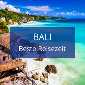 Beste Reisezeit für Bali: Temperaturen, Regenzeit & Klima