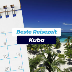 Beste Reisezeit für Kuba: Klima & Infos zur Regen- & Hurrikanzeit inkl. Klimatabellen