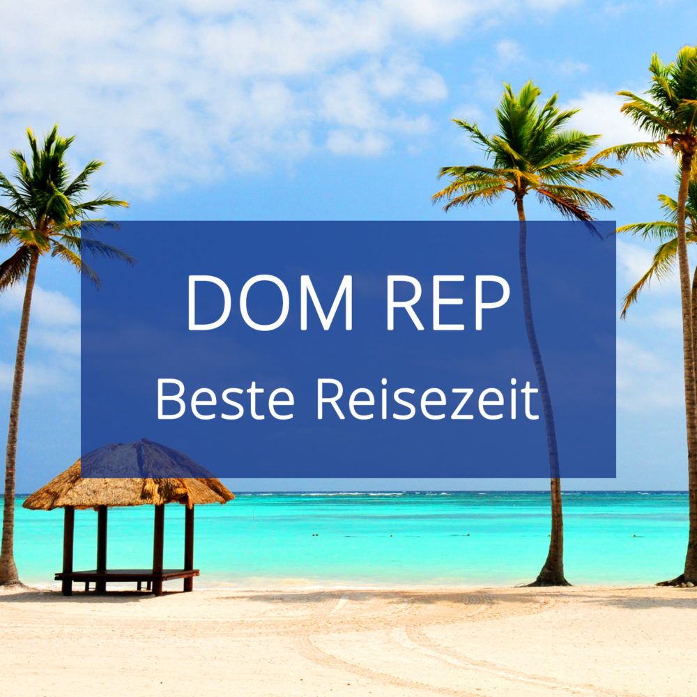 Dom Rep Beste Reisezeit