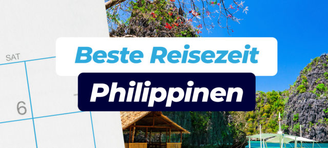 Beste Reisezeit für die Philippinen: Klima & Wetter inkl. Klimatabellen