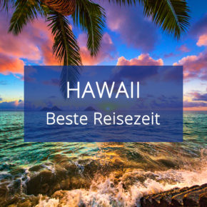 Beste Reisezeit für Hawaii: Alles zum Klima & den Temperaturen