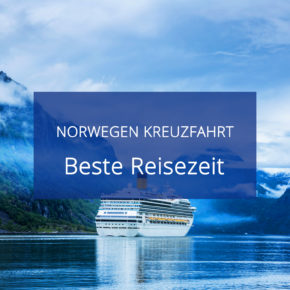 Beste Reisezeit für Norwegen & eine Norwegen Kreuzfahrt: Temperaturen & Klimatabellen