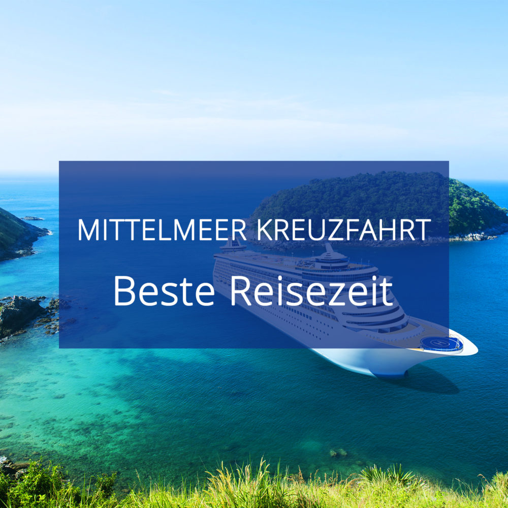 Beste Reisezeit Mittelmeerkreuzfahrt