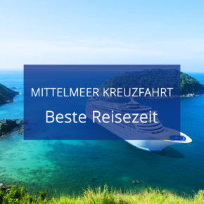 Beste Reisezeit für eine Mittelmeer Kreuzfahrt: Klima & Temperaturen