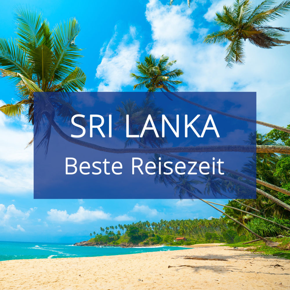 Sri Lanka beste Reisezeit