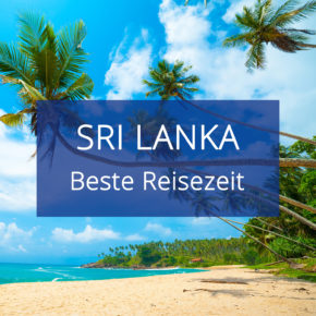 Beste Reisezeit für Sri Lanka: Eine Übersicht der Klimazonen