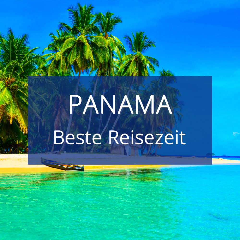 Beste Reisezeit Panama