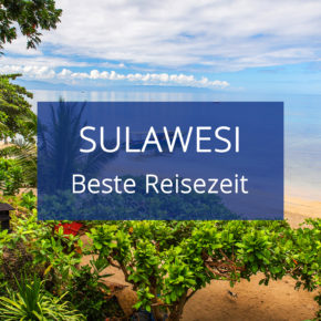 Beste Reisezeit Sulawesi: Wetter, Klimatabellen & Regionen