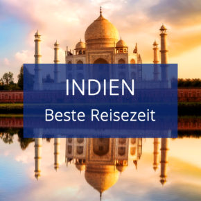 Beste Reisezeit für Indien: Klima & Temperaturen für Land und Städte
